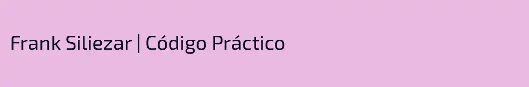 Frank Siliezar | Código Práctico